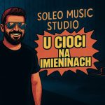 SOLEO - U Cioci Na Imieninach