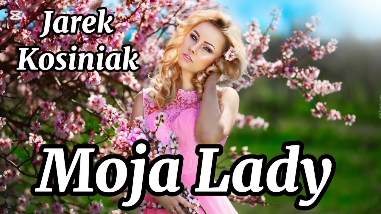 JAREK KOSINIAK - MOJA LADY