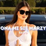 SADO - ONA MI SIĘ MARZY