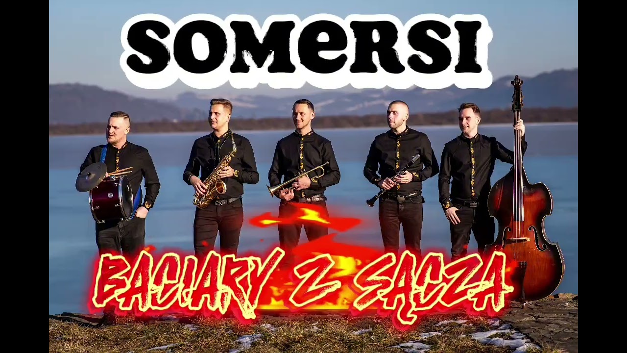 Zespół Somersi-BACIARY Z SĄCZA ( NIE przespana Noc )