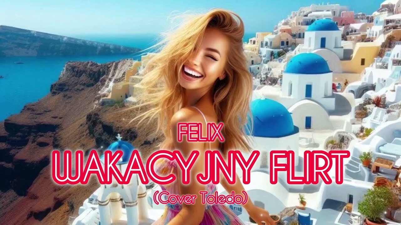 Felix- Wakacyjny flirt (Cover Toledo)
