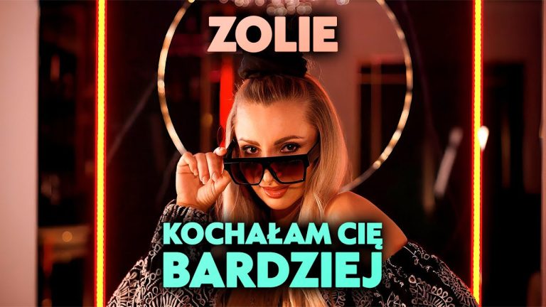 ZOLIE - Kochałam Cię Bardziej