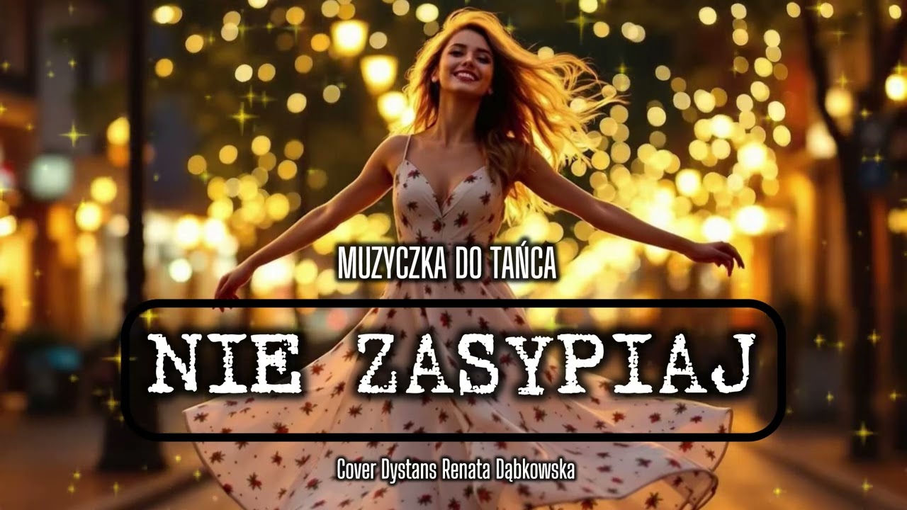 Muzyczka do Tańca - Nie zasypiaj