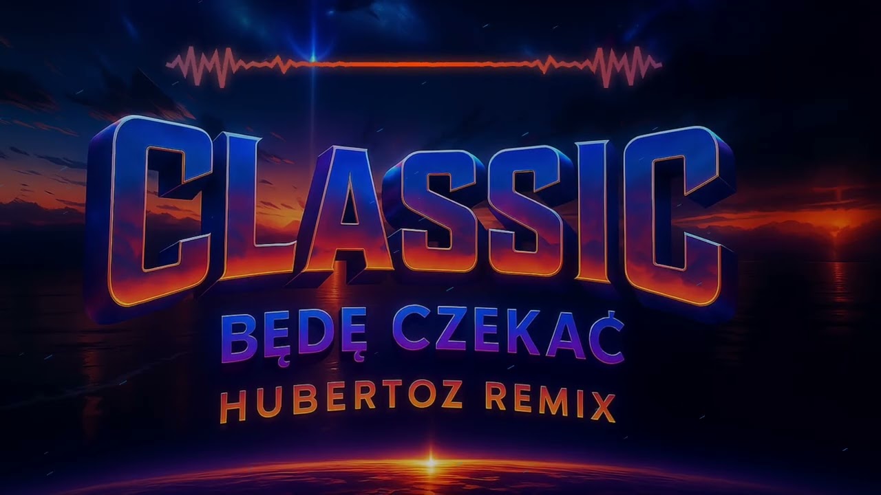 Classic - Będę Czekać ( HUBERTOZ REMIX)