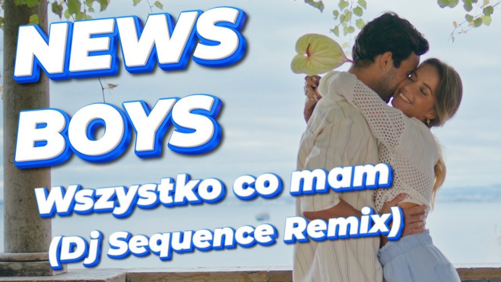 BOYS & NEWS - Wszystko co mam (Dj Sequence Remix)