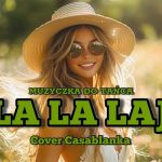 Muzyczka do Tańca - La La Laj (Cover Casablanka)