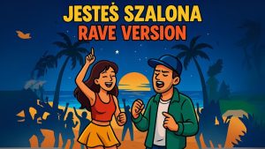 Jesteś Szalona – Rave Version 2025