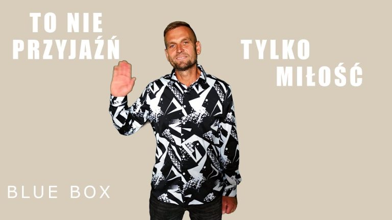 BLUE BOX - To nie przyjaźń tylko miłość (z rep. CLASSIC)