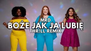 MRD - Boże jak ja lubię (THR!LL REMIX)