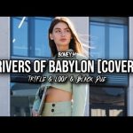 BONEY M. - Rivers of Babylon [Cover] (Tr!Fle & LOOP & Black Due REMIX)