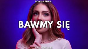 Boys & THR!LL - Bawmy się (Live Band Edit) 2025