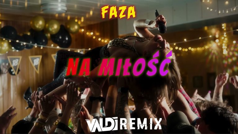 Faza - Na miłość ( Valdi Remix 2025)
