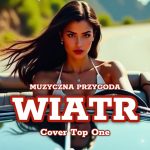 Muzyczna Przygoda - Wiatr (Cover Top One)
