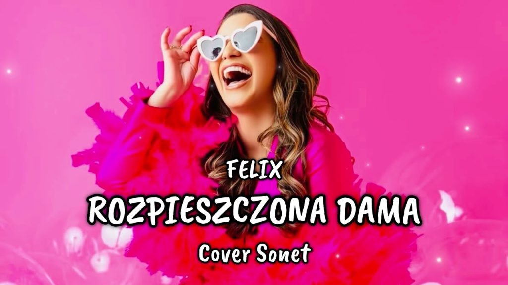 Felix - Rozpieszczona Dama (Cover Sonet)