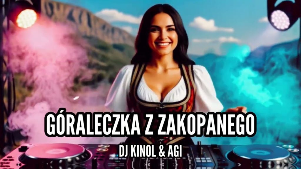 Dj Kinol feat. Agi - Góraleczka z Zakopanego