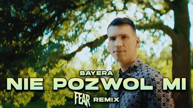 Bayera - Nie pozwól mi (FEAR REMIX)