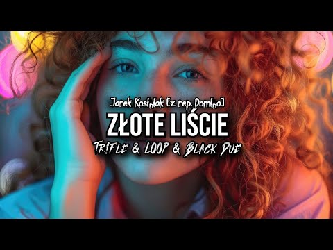 JAREK KOSINIAK - Złote Liście (z rep. DOMINO) (Tr!Fle & LOOP & Black Due REMIX)