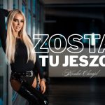 Monika Chwajoł - Zostań tu jeszcze