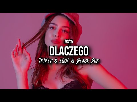 BOYS - Dlaczego (Tr!Fle & LOOP & Black Due REMIX)