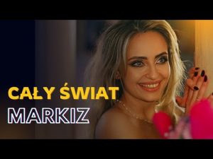 MARKIZ - CAŁY ŚWIAT