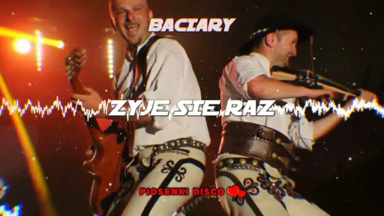 BACIARY - ŻYJE SIE RAZ (FOLKOWA WERJSA 2025)