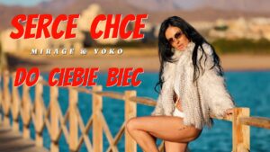 MIRAGE & YOKO - Serce chce do Ciebie biec
