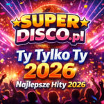 Ty Tylko Ty disco polo 2026