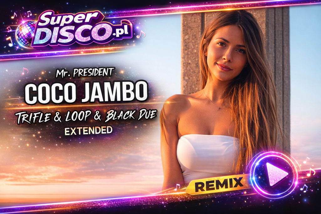 MR. PRESIDENT - COCO JAMBO (Tr!Fle & LOOP & Black Due EXTENDED REMIX) disco polo 2026 teledysk official video