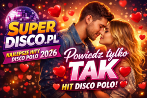 👉Powiedz tylko tak disco polo 2026 teledysk official video