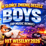 BOYS - W Słońce Zmienię Deszcz (RP Music Remix) disco polo 2026 teledysk official video