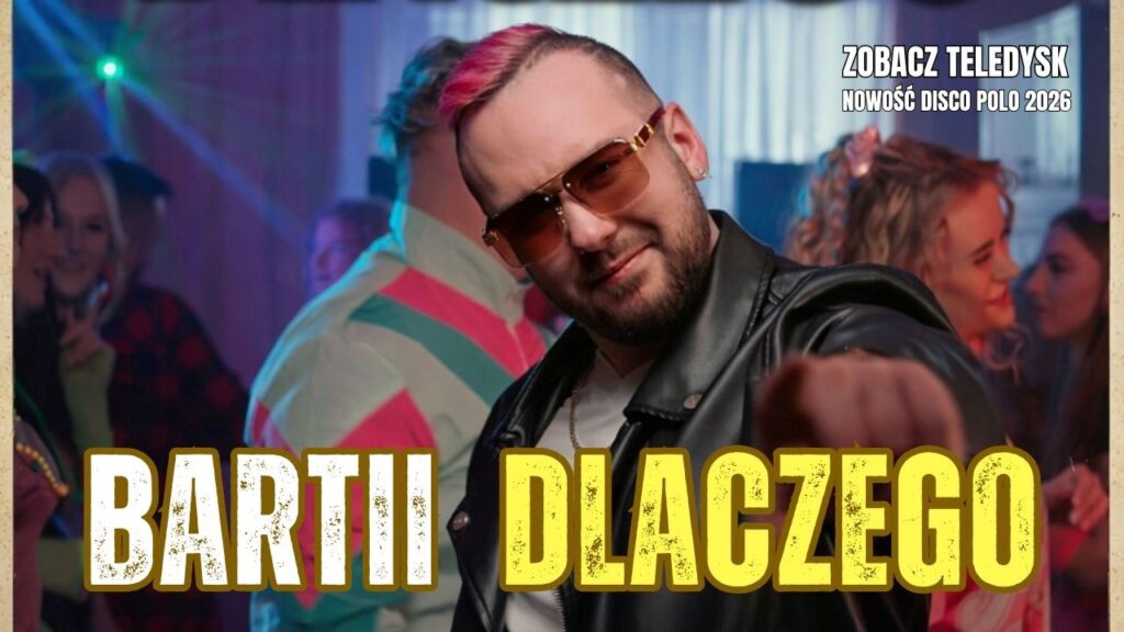 BARTII - DLACZEGO 💜💜 disco polo 2026 teledysk official video