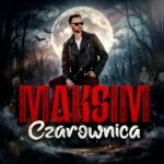 MAKSIM - CZAROWNICA disco polo 2026 teledysk official video