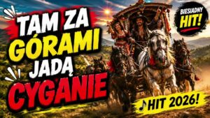 TAM ZA GÓRAMI JADĄ CYGANIE🦅 NAJLEPSZA BIESIADNA disco polo 2026 teledysk official video