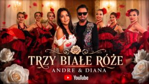 ANDRE & DIANA - TRZY BIAŁE RÓŻE