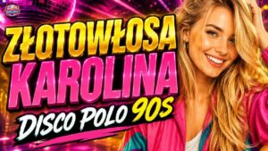 ZŁOTOWŁOSA KAROLINA ❤️ HIT LAT 90. WRACA! | COVER CINZANO | disco polo 2026 teledysk official video