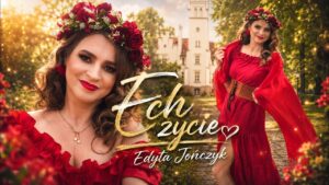 Edyta Jończyk - Ech Życie disco polo 2026 teledysk official video