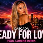 Cascada - Ready For Love (Paul Lorenz Remix) disco polo 2026 teledysk official video