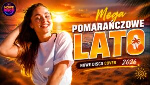 Megam – Pomarańczowe Lato (Nowe Disco Cover) disco polo 2026 teledysk official video