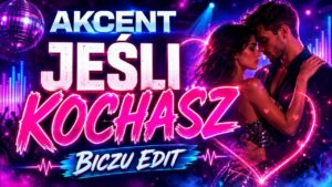 AKCENT - Jeśli Kochasz (Biczu Edit) COVER disco polo 2026 teledysk official video