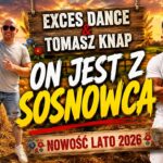 EXCES DANCE i TOMASZ KNAP - ON JEST Z SOSNOWCA 🔥| COVER PIOTR OLSZEWSKI & SYLWIA DOMAGAŁA disco polo 2026 teledysk official video