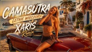 CamaSutra - Letnie wieczory (XARIS Remix)