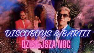 DiscoBoys & Bartii - Dzisiejsza Noc disco polo 2026 teledysk official video