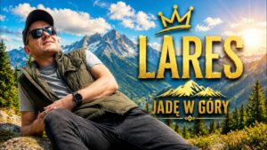 Lares - Jadę w Góry disco polo 2026 teledysk official video