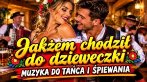 JAKŻEM CHODZIŁ DO DZIEWECZKI