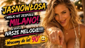 Nasze Melodie - Jasnowłosa (z rep. Milano)