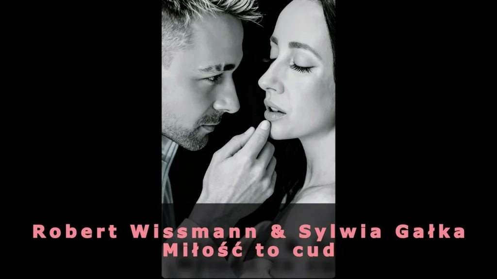 ROBERT WISSMANN & SYLWIA GAŁKA-MIŁOŚĆ TO CUD