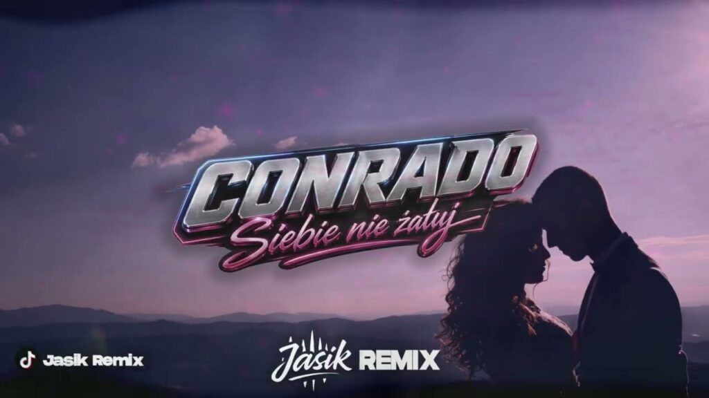 CONRADO - Siebie nie żałuj (Jasik Remix) disco polo 2026 teledysk official video