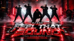 DJ XAN - FEEL THAT SOUND | Viral Dance Music 2026 | Harmonica House