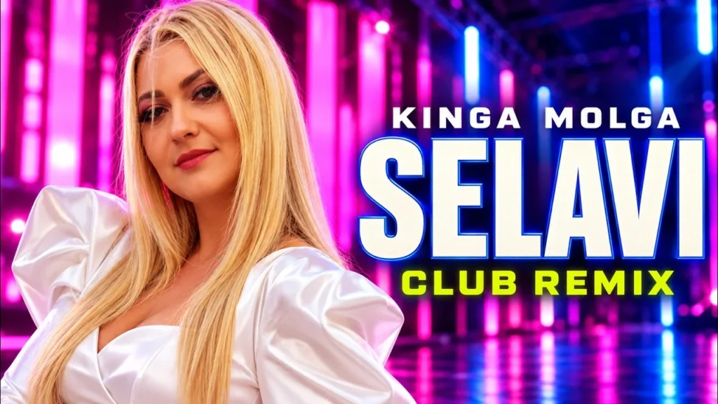 KINGA MOLGA – SELAVI (CLUB REMIX)