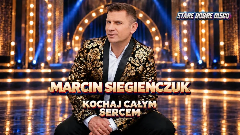 Marcin Siegieńczuk - Kochaj całym sercem (Stare Dobre Disco) disco polo 2026 teledysk official video